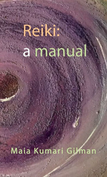 Reiki: A Manual