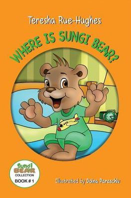 Where Is Sungi Bear? (Sungi Bear Collection)