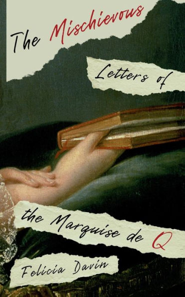 The Mischievous Letters Of The Marquise De Q (French Letters)