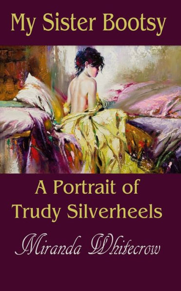 My Sister Bootsy: A Portrait Of Trudy Silverheels
