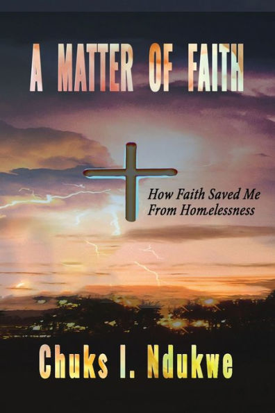 A Matter Of Faith: How Faith Saved Me From Homelessness