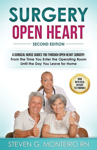 Surgery Open Heart: A Surgical Nurse Guides You Through Open Heart Surgery