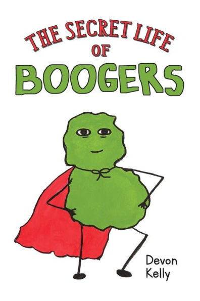 The Secret Life Of Boogers