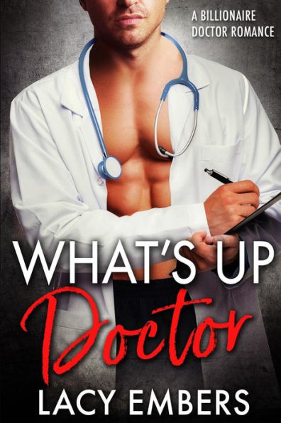 What's Up Doctor: A Billionaire Doctor Romance