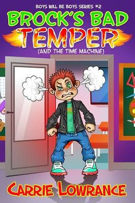 Brock's Bad Temper (And The Time Machine) (Boys Will Be Boys Series)
