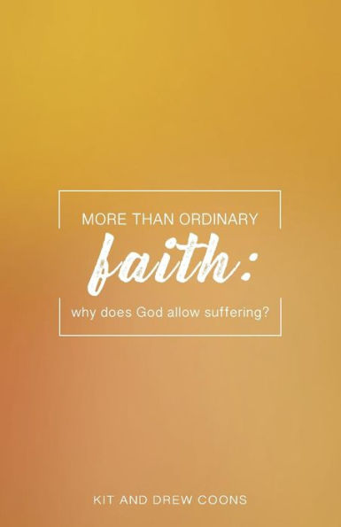 More Than Ordinary Faith: Why Does God Allow Suffering? (More Than Ordinary Mini-Books)
