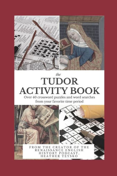 The Tudor Activity Book: Over 40 Crosswords, Word Searches, And Mazes From Your Favorite Period!