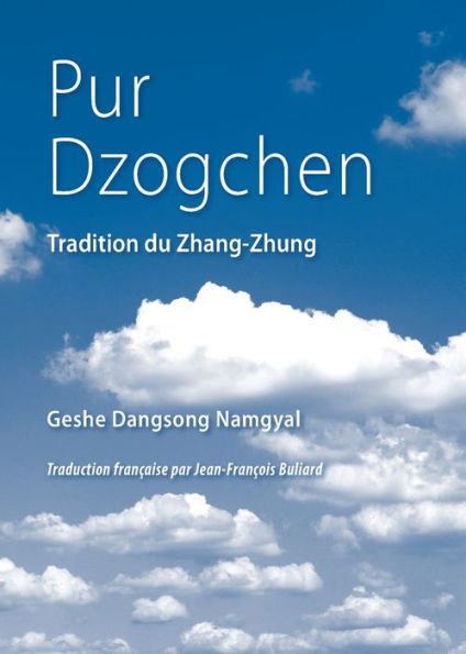 Pur Dzogchen: Zhang Zhung Tradition (French Edition)