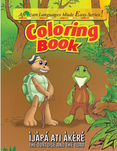 Coloring Book - The Tortoise And The Toad: Ijapa Ati Akere (African Languages Made Easy Series)