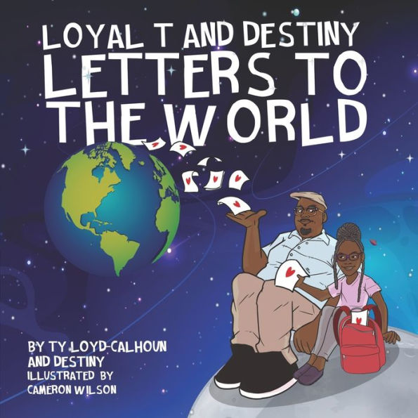 Loyal T And Destiny Letters To The World
