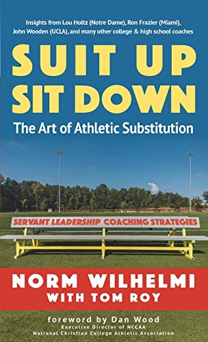 Suit Up Sit Down: The Art of Athletic Substitution - Servant Leadership Coaching Strategies