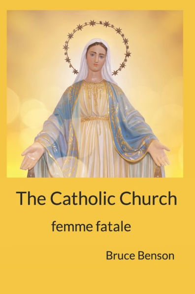 The Catholic Church: Femme Fatale