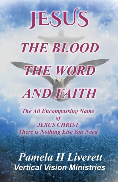 Jesus - The Blood The Word And Faith (God's Healing Power)