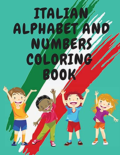 Italian Alphabet And Numbers Coloring Book.Stunning Educational Book.Contains; Color The Letters And Trace The Numbers