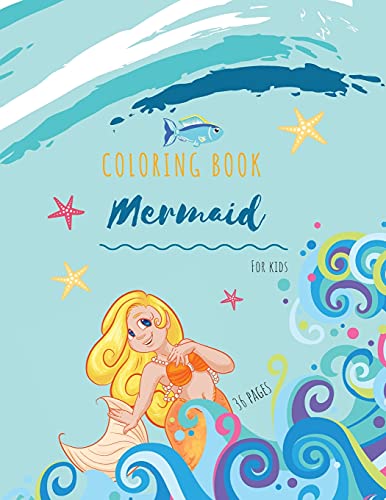 Mermaid Coloring Book: Mermaid Coloring Book For Kids: Mermaids Coloring Book For Kids 34 Big, Simple And Fun Designs: Ages 3-8, 8.5 X 11 Inches