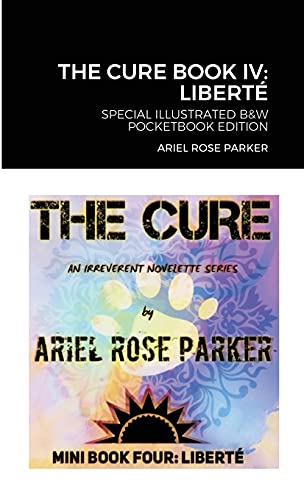 The Cure Book Iv: Libert?? B&W Pocketbook Edition