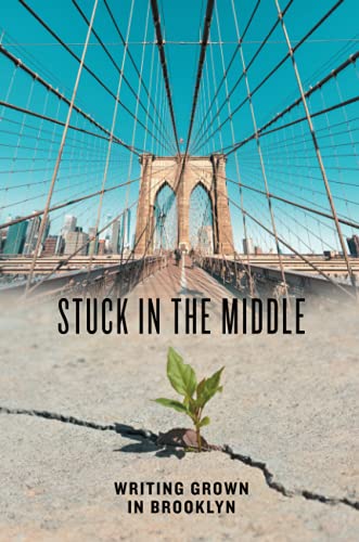 Stuck In The Middle: Writing Grown In Brooklyn