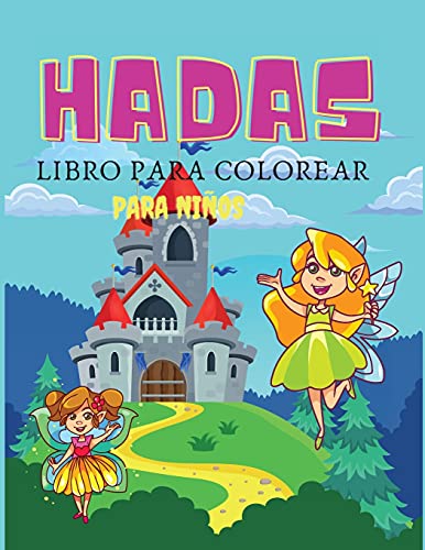 Hadas Libro De Colorear Para Ni????Os: Libro De Colorear Y Actividades Para Ni????Os, Edades: 3-6,7-8 (Spanish Edition)