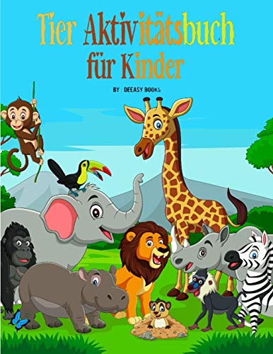 Tiere Aktivit??tsbuch f??r Kinder (German Edition)