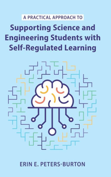 A Practical Approach To Supporting Science And Engineering Students With Self-Regulated Learning