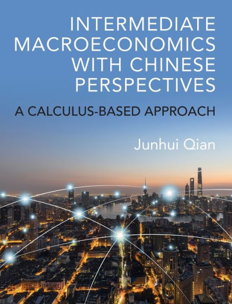 Intermediate Macroeconomics With Chinese Perspectives: A Calculus-Based Approach