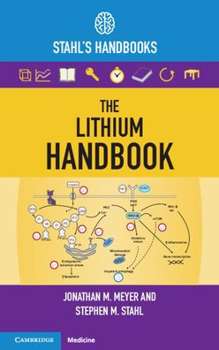 The Lithium Handbook: Stahl'S Handbooks (Stahl'S Essential Psychopharmacology Handbooks)