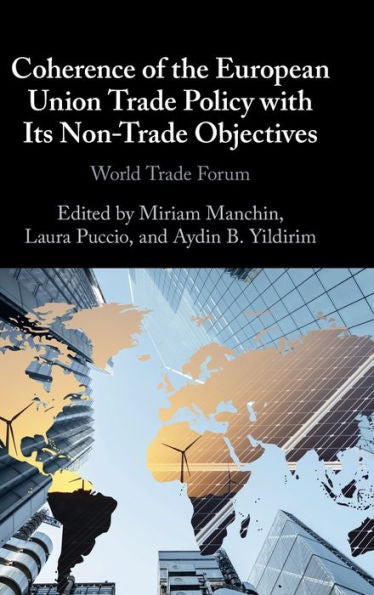 Coherence Of The European Union Trade Policy With Its Non-Trade Objectives: World Trade Forum