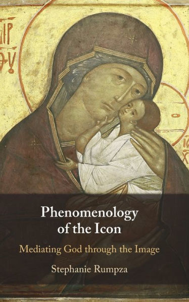 Phenomenology Of The Icon: Mediating God Through The Image