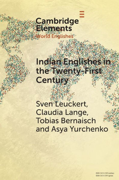 Indian Englishes In The Twenty-First Century (Elements In World Englishes)