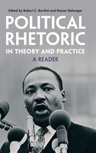 Political Rhetoric In Theory And Practice: A Reader