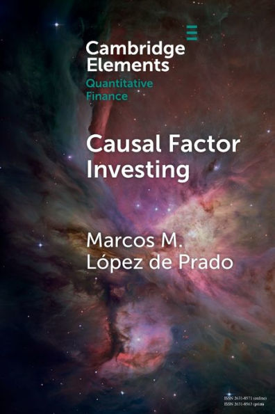 Causal Factor Investing (Elements In Quantitative Finance)