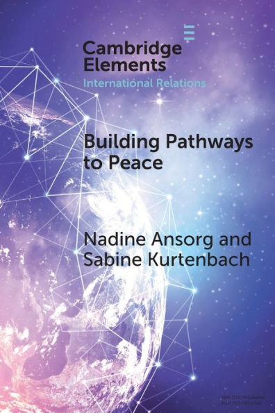 Building Pathways To Peace (Elements In International Relations)