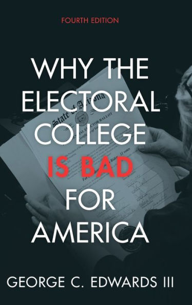 Why The Electoral College Is Bad For America