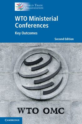 Wto Ministerial Conferences: Key Outcomes