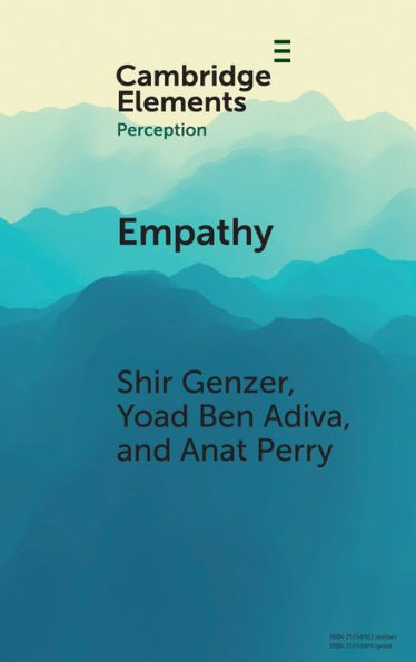 Empathy: From Perception To Understanding And Feeling Others' Emotions (Elements In Perception)
