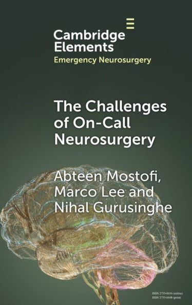The Challenges Of On-Call Neurosurgery (Elements In Emergency Neurosurgery)
