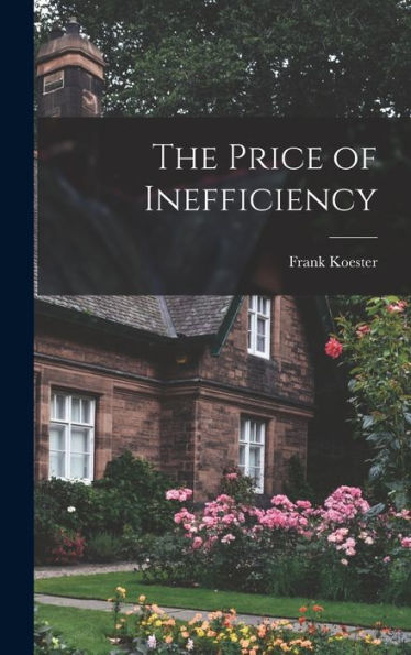 The Price Of Inefficiency