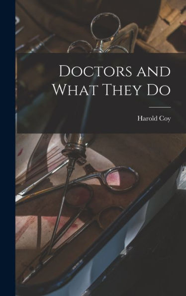 Doctors And What They Do