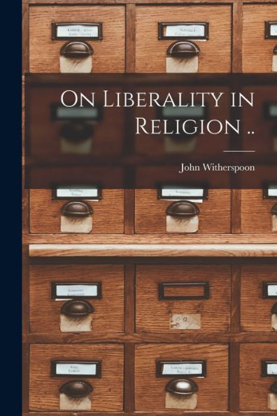 On Liberality In Religion ..