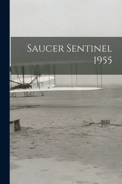 Saucer Sentinel 1955