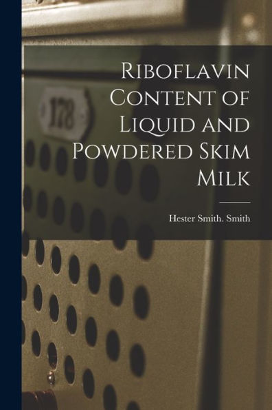 Riboflavin Content Of Liquid And Powdered Skim Milk