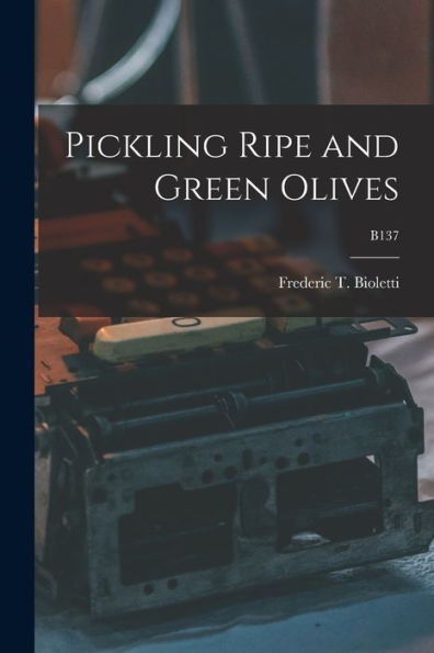 Pickling Ripe And Green Olives; B137