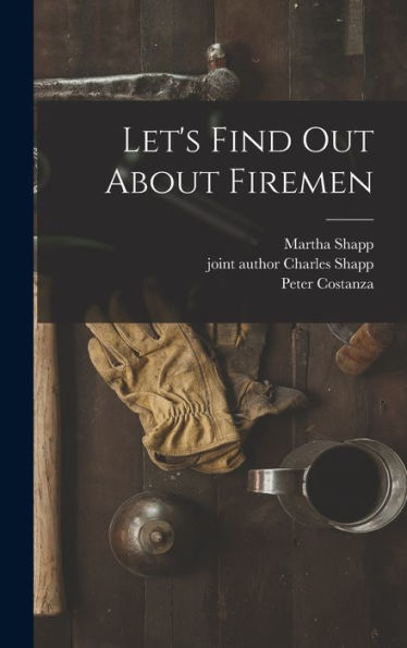 Let'S Find Out About Firemen