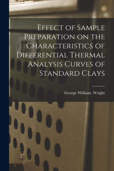 Effect Of Sample Preparation On The Characteristics Of Differential Thermal Analysis Curves Of Standard Clays
