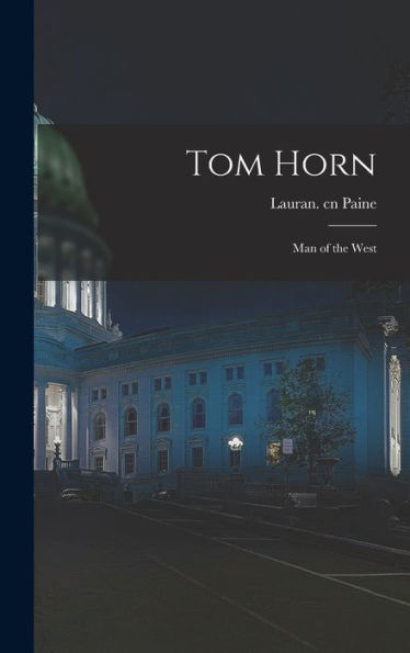 Tom Horn; Man Of The West
