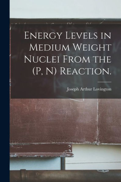 Energy Levels In Medium Weight Nuclei From The (P, N) Reaction.