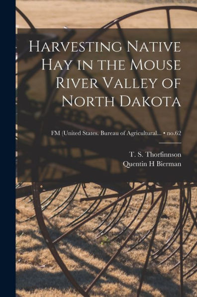 Harvesting Native Hay In The Mouse River Valley Of North Dakota; No.62