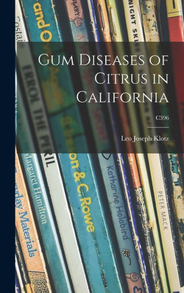Gum Diseases Of Citrus In California; C396