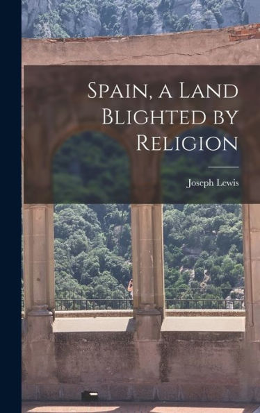 Spain, A Land Blighted By Religion