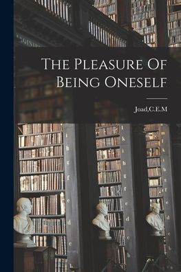 The Pleasure Of Being Oneself